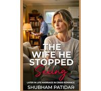 The Wife He Stopped Seeing :Later in Life Marriage in Crisis Romance: Midlife Marriage Crisis #1