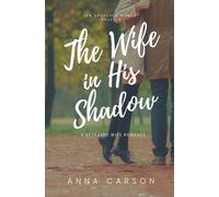 The Wife in His Shadow: A Betrayed Wife Romance