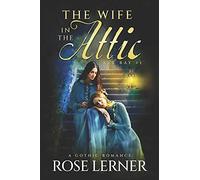 The Wife In The Attic: A Gothic Romance: 1 (Rye Bay)