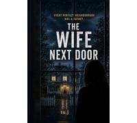 The Wife Next Door: A Psychological Thriller