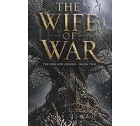 The Wife of War: The Hollow Crown