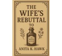 The Wife’s Rebuttal to The Wife’s Apothecary