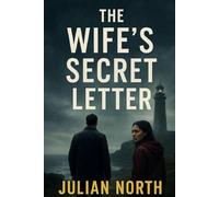 The Wife’s Secret Letter: A Thrilling Story of Secrets, Betrayal, and Survival