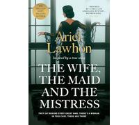 The Wife, the Maid and the Mistress: A SCANDALOUS Murder Mystery From The BESTSELLING Author of THE FROZEN RIVER