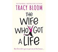 The Wife Who Got a Life by Tracy Bloom Paperback Book Tracy Bloom (Auteur)