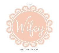 The Wifey Recipe Book: Blank recipe book | Wedding gift | Gift for bride | Wedding gift | write in your own recipe book | Bridal Shower game |