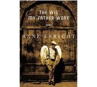 The Wig My Father Wore Anne Enright (Auteur)