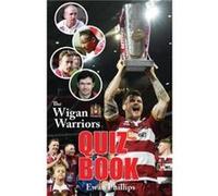 The Wigan Warriors Quiz Book by Ewan Phillips Inconnu (Auteur)