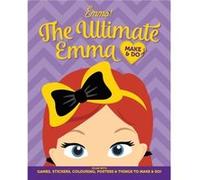The Wiggles Emma The Ultimate Emma Make Do by The Wiggles Emma The Wiggles Emma (Auteur)