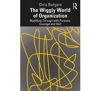 The Wiggly World of Organization