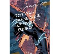 The Wild Adventures Of Super Beard