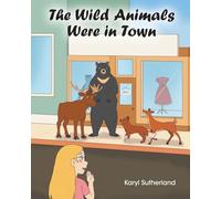 The Wild Animals Were in Town