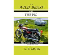 The Wild Beast and the Pig: Memories of a 70's Biker: The Third Year