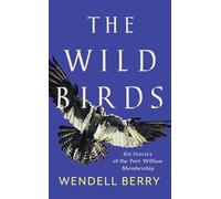 The Wild Birds: Six Stories of the Port William Membership