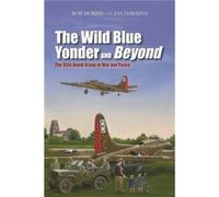The Wild Blue Yonder and Beyond by Ian L. Hawkins Rob Morris, Ian Hawkins (Auteur)