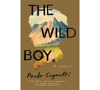 Paolo Cognetti – The Wild Boy: A Memoir – Poche