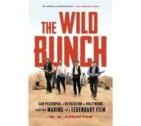 The Wild Bunch by W. K. Stratton W. K. Stratton (Auteur)