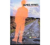 The Wild Colonial Boy James Hynes (Auteur)