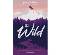 The Wild Des jeunes en colère. Un programme d'immersion dans la nature. Une question de survie. - Owen Laukkanen - Hachette Romans - broché - Roman adolescent