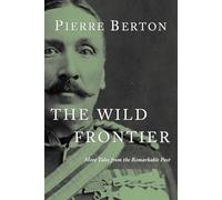 The Wild Frontier: More Tales from the Remarkable Past