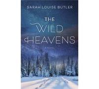 The Wild Heavens by Sarah Louise Butler Sarah Louise Butler (Auteur)