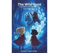 The Wild Hunt: A Children's Introduction to Yule Celebrations