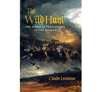 The Wild Hunt The Ghostly Processions of the Undead - Claude Lecouteux - Inner Traditions - ebook (ePub) - Livre