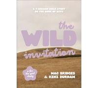 The Wild Invitation A 7-Session Bible Study on the Book of Acts - Mac Bridges - Bethany House Publishers - ebook (ePub) - Livre