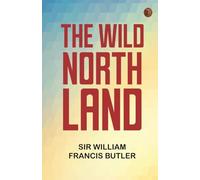 The Wild North Land