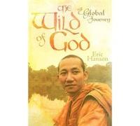 The Wild of God A Global Journey - Eric Hanson - Author Solutions Inc - Livre en Anglais Eric HansonEric Hanson (Auteur)