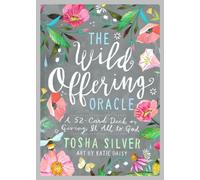 The Wild Offering Oracle: A 52-Card Deck On Giving It All To God