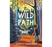 The Wild Path - Sarah R. Baughman - Little Brown amp Company - Livre en Anglais - Paperback Sarah R. BaughmanSarah R. Baughman (Auteur)