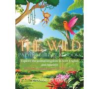 The Wild | PazyLove Bilingual Books: Explore the animal kingdom in both English and Spanish! Includes coloring and fun activities
