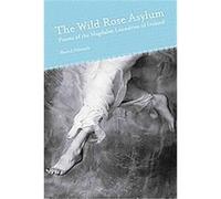 The Wild Rose Asylum Rachel Dilworth (Auteur)
