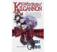 The Wild Rose of Kilgannon Kathleen Givens (Auteur)