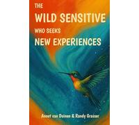 The Wild Sensitive who Seeks New Experiences