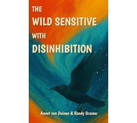 The Wild Sensitive with Disinhibition