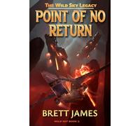 The Wild Sky Legacy: Point of No Return