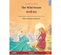 The Wild Swans - जंगली हंस (English - Hindi): Bilingual children's book based on a fairy tale by Hans Christian Andersen