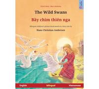 The Wild Swans - Bầy chim thiên nga (English - Vietnamese): Bilingual children's book based on a fairy tale by Hans Christian Andersen