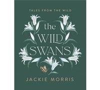 The Wild Swans by Jackie Morris Jackie Morris (Auteur)