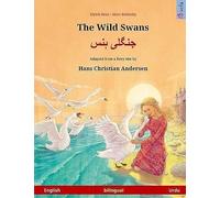 The Wild Swans - Jungli Hans. Bilingual Children's Book Adapted From A Fairy Tale By Hans Christian Andersen (English - Urdu)