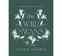 The Wild Swans: Tales from the Wild