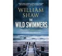 The Wild Swimmers by William Shaw William Shaw (Auteur)