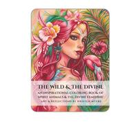 The Wild & The Divine: An Inspirational Coloring Book of Spirit Animals and the Divine Feminine