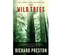 The Wild Trees A Story of Passion and Daring by Richard Preston Richard Preston (Auteur)
