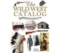 The Wild West Catalog by Bruce Wexler Bruce Wexler (Auteur)
