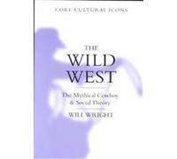The Wild West, Cultural Icons Series Will Wright (Auteur)