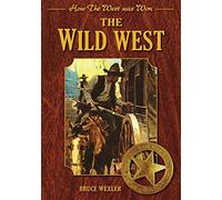 The Wild West: How the West Was Won
