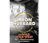 The Wild Wild West 10th Anniversary Book Collection Shadows from Boot Hill King of the Gunman The Magic Quirt and the NoGun Man by L. Ron Hubbard L. Ron Hubbard (Auteur)